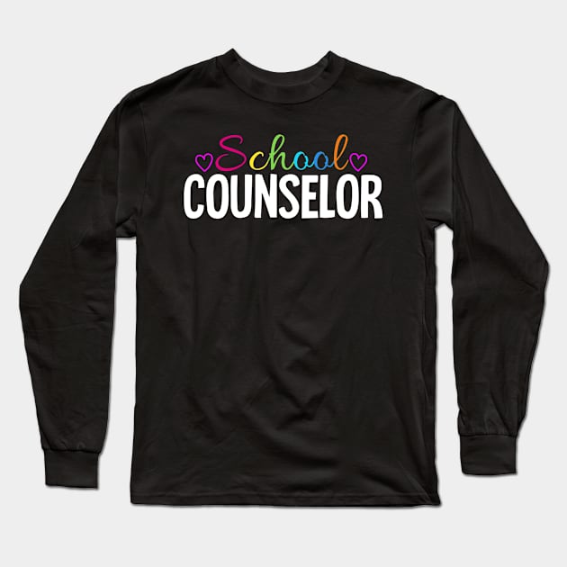 School Counselor Appreciation Teachers Gift Long Sleeve T-Shirt by 2blackcherries